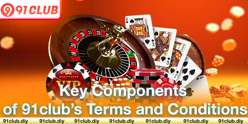 Key Components of 91club’s Terms and Conditions